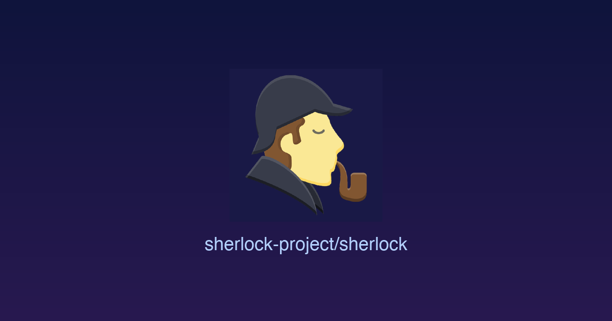 一键查遍全网账号：开源神器 Sherlock，帮你快速定位目标人物的社交身份