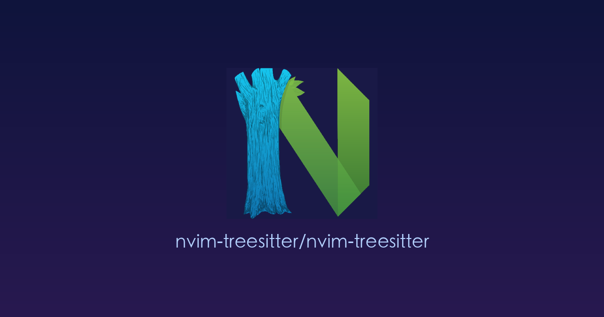 让 Neovim 代码理解能力飞跃的「语法感知引擎」：nvim-treesitter 深度解析