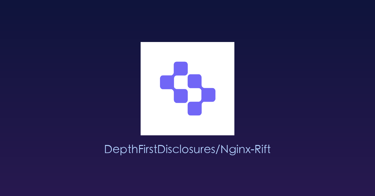 NGINX高危漏洞CVE-2026-42945实战利用工具：Rift——一键触发远程代码执行