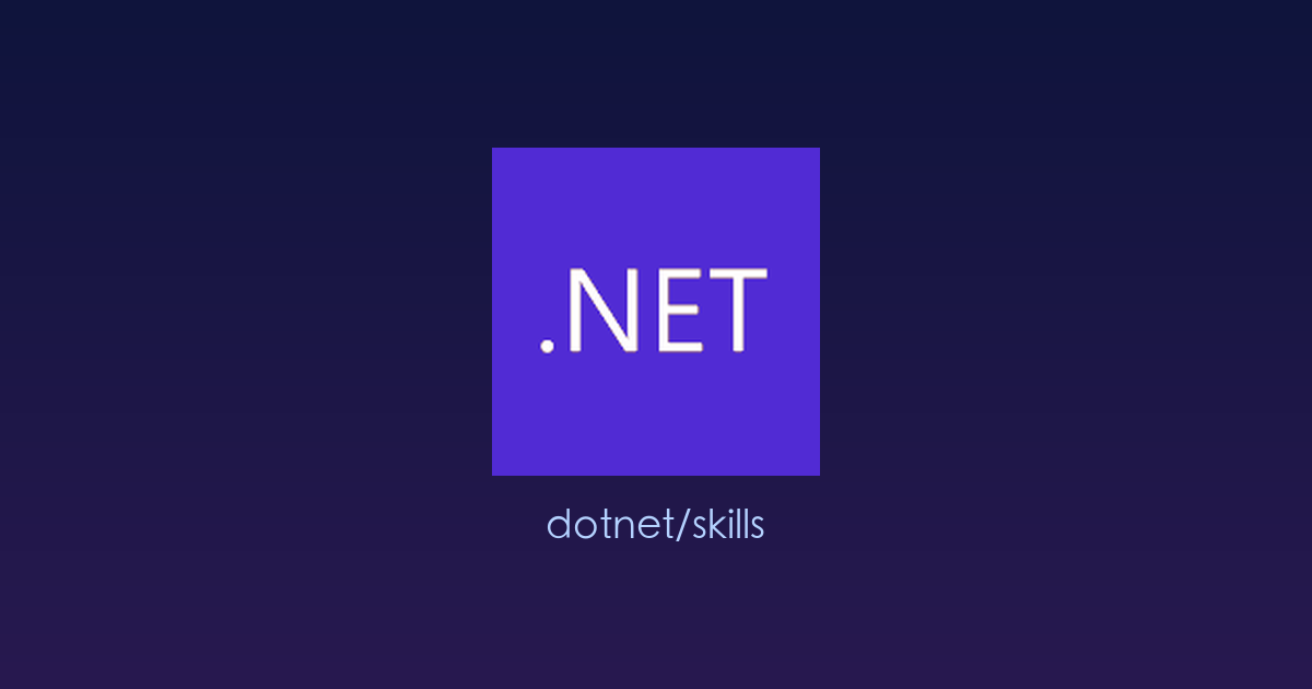 .NET 开发者的“AI 编程外挂”：微软官方出品的智能编码技能库