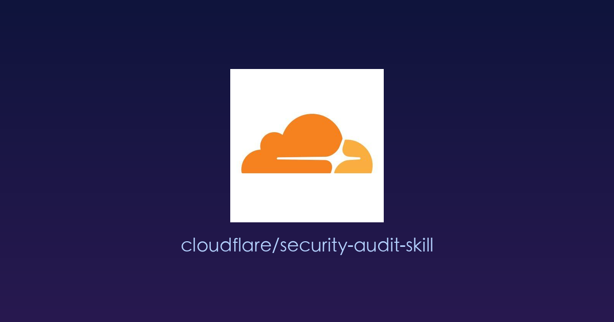 让AI帮你做专业级安全审计：Cloudflare开源的六阶段自动化漏洞挖掘技能