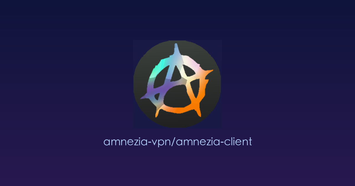 一款真正“属于你”的自建VPN工具：Amnezia客户端，告别公共节点，掌控自己的网络自由