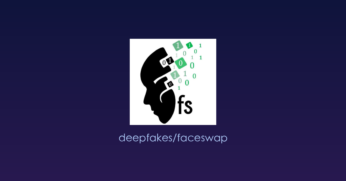 一键换脸神器：FaceSwap——普通人也能玩转AI人脸交换的开源工具