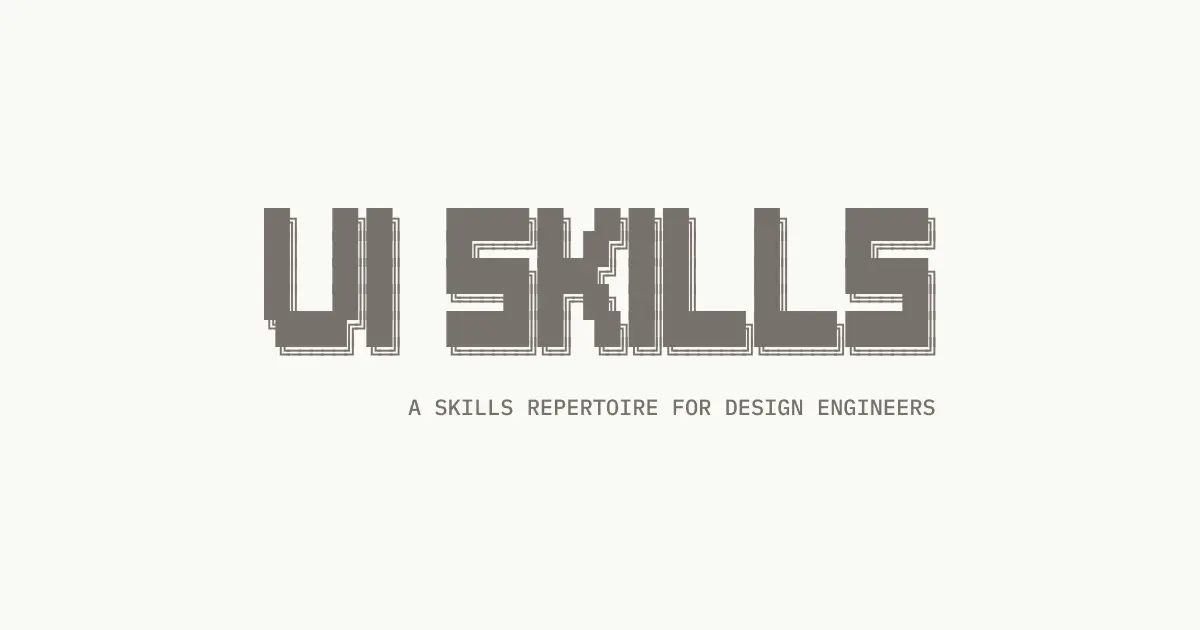 设计师工程师的「技能导航仪」：UI Skills —— 一键定位你需要掌握的 UI 能力
