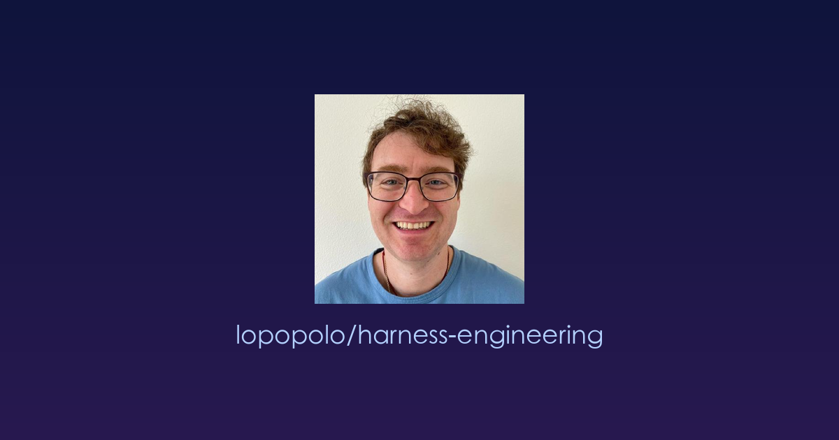 让AI编程助手“更懂你”的工程化框架：Harness Engineering 实战指南