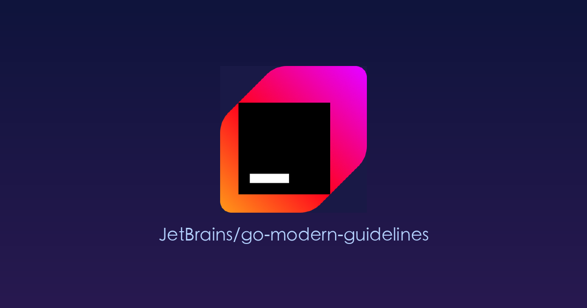 让AI写Go代码不再“复古”：JetBrains推出的现代Go编码指南，专治AI生成的老式代码
