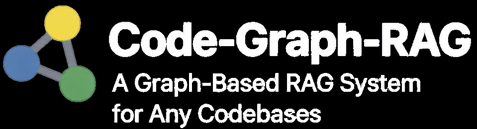 让大模型真正“读懂”你的代码库：Code-Graph-RAG —— 面向单体仓库的智能代码理解引擎